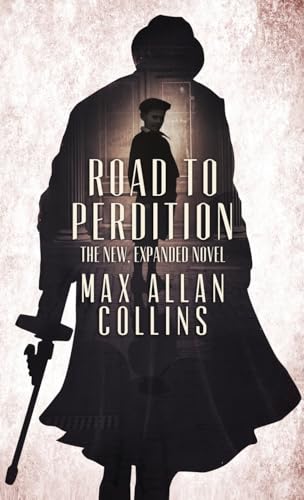 Road to Perdition: The New, Expanded Novel von Cutting Edge Publishing